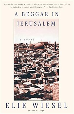 A Beggar in Jerusalem: A Novel by Elie Wiesel