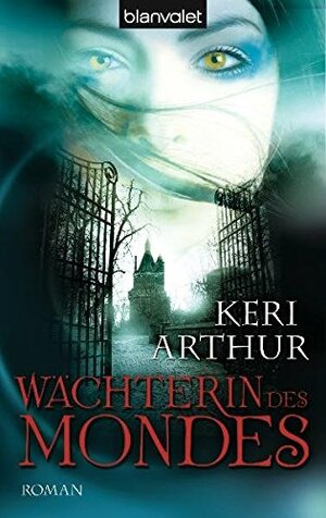 Wächterin des Mondes by Wolfgang Thon, Ruth-Maria Schmid-Burgk, Keri Arthur