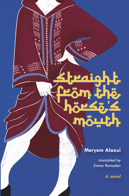 Straight from the Horse's Mouth by Meryem Alaoui