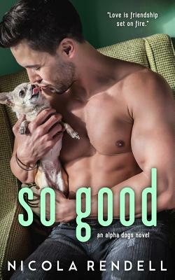 So Good by Nicola Rendell