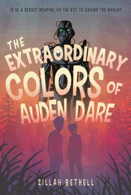 The Extraordinary Colors of Auden Dare by Zillah Bethell