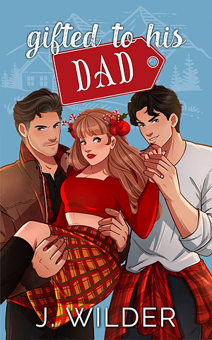 Gifted To His Dad by Jessa Wilder