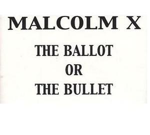 the ballot or the bullet by Malcolm X