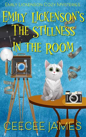 Emily Lickenson's The Stillness in the Room by CeeCee James, CeeCee James