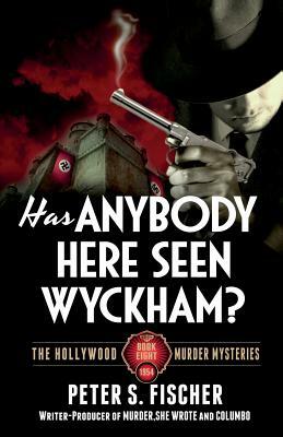 Has Anybody Here Seen Wyckham? by Peter S. Fischer