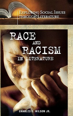 Race and Racism in Literature by Charles E. Wilson