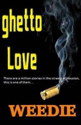 Ghetto Love by Weedie