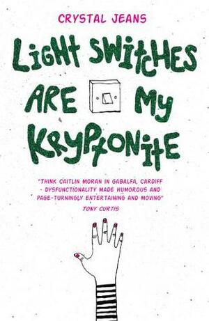 Light Switches are my Kryptonite by Crystal Jeans