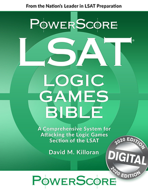 Powerscore Logic Games Bible by David M. Killoran