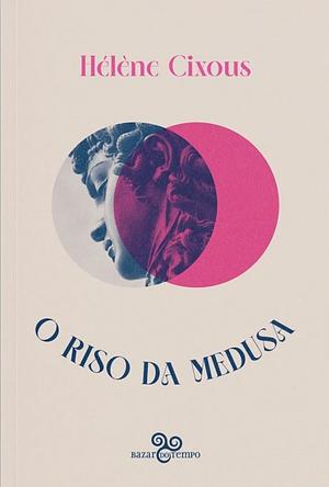 O Riso da Medusa by Paula Cohen, Hélène Cixous, Keith Cohen