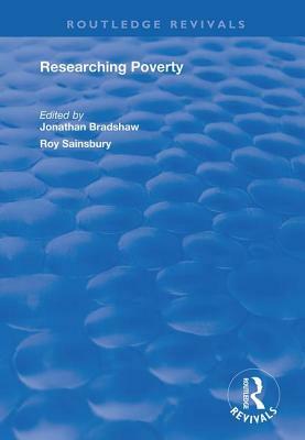 Researching Poverty by Roy Sainsbury, Jonathan Bradshaw