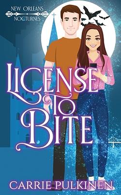 License to Bite: A Paranormal Romantic Comedy by Carrie Pulkinen