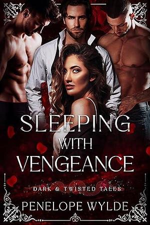Sleeping With Vengeance by Penelope Wylde, Penelope Wylde
