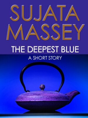 The Deepest Blue by Sujata Massey