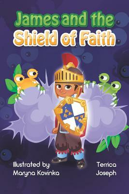 James and the Shield of Faith by Terrica Joseph