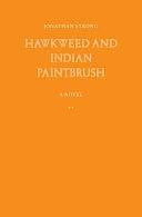 Hawkweed and Indian Paintbrush: A Novel by Jonathan Strong