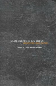 White Papers, Black Marks: Architecture, Race, Culture by Lesley Naa Norle Lokko