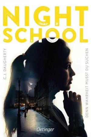 Night School- Denn Die Wahrheit Musst Du Suchen by C.J. Daugherty