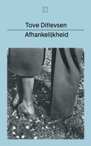 Afhankelijkheid by Lammie Post-Oostenbrink, Tove Ditlevsen