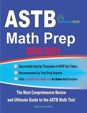 ASTB Math Prep 2020-2021: The Most Comprehensive Review and Ultimate Guide to the ASTB Math Test by Ava Ross, Reza Nazari