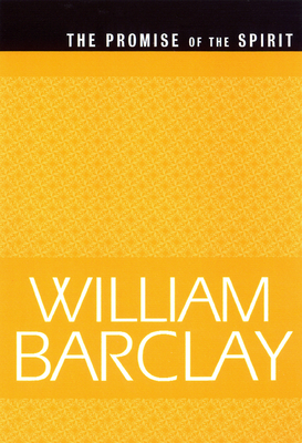 The Promise of the Spirit (WBL) by William Barclay