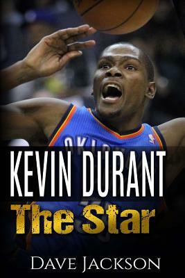 Kevin Durant: Kevin Durant: The Star. Easy to read children sports book with great graphic. All you need to know about Kevin Durant, by Dave Jackson