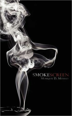 Smoke Screen by Monique D. Mensah