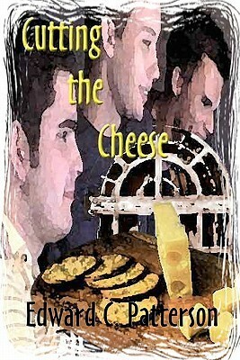 Cutting The Cheese by Edward C. Patterson