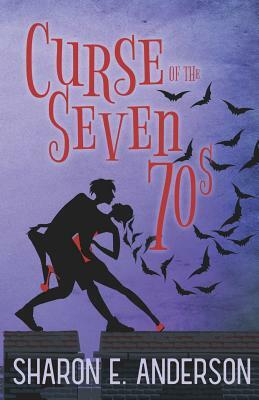 Curse of the Seven 70s by Sharon E. Anderson