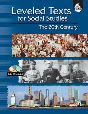 Leveled Texts for Social Studies: The 20th Century: The 20th Century [with Cdrom] [With CDROM] by Wendy Conklin