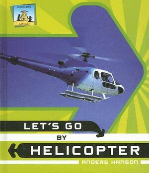 Let's Go by Helicopter by Anders Hanson