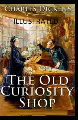 The Old Curiosity Shop Illustrated by Charles Dickens