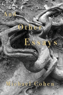 And Other Essays by Michael Cohen