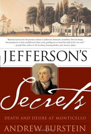 Jefferson's Secrets: Death and Desire at Monticello by Andrew Burstein