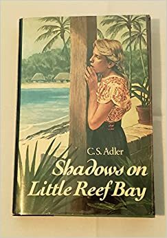 Shadows on Little Reef Bay by C.S. Adler