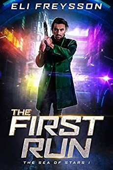 The First Run (The Sea of Stars, #1) by Elí Freysson