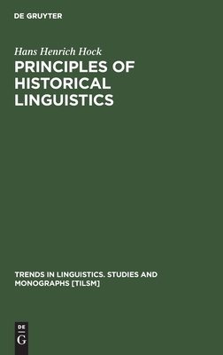 Principles of Historical Linguistics by Hans Henrich Hock