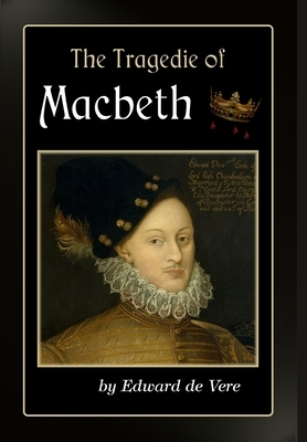 The Tragedie of Macbeth by Edward de Vere