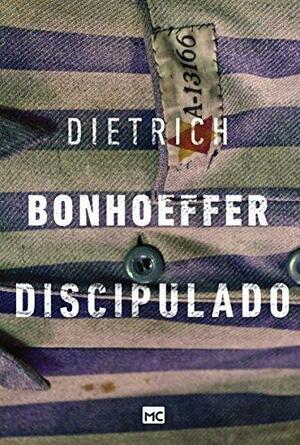 Discipulado by Dietrich Bonhoeffer, Dietrich Bonhoeffer