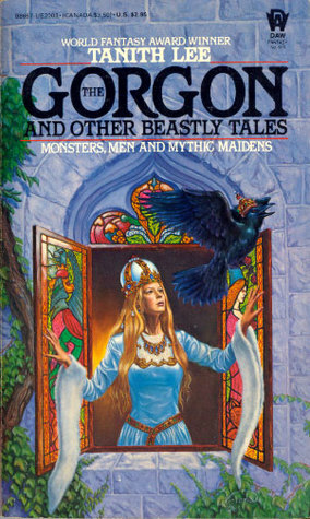 The Gorgon and Other Beastly Tales by Tanith Lee