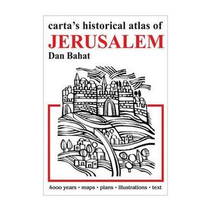 Carta's Historical Atlas of Jerusalem by Dan Bahat