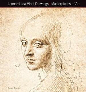 Leonardo Da Vinci Drawings Masterpieces of Art by Susan Grange