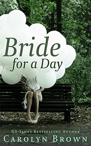 Bride for A Day by Carolyn Brown, Abby Gray