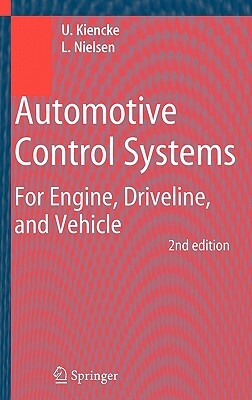 Automotive Control Systems: For Engine, Driveline, and Vehicle by Uwe Kiencke, Lars Nielsen