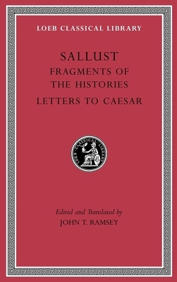 Fragments of the Histories. Letters to Caesar by Sallust