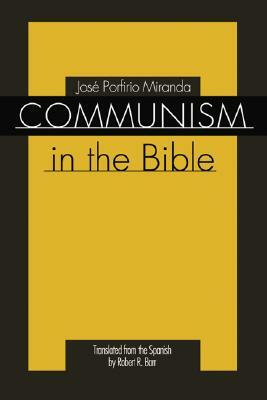 Communism in the Bible by Jose Porfirio Miranda
