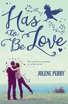 Has to Be Love by Jolene Perry