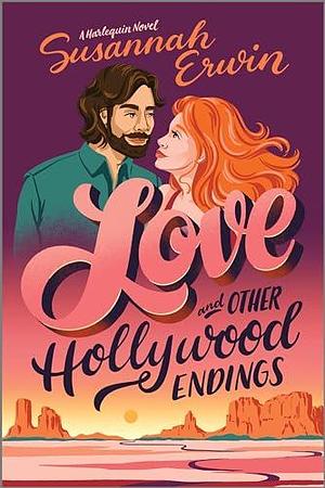 Love and Other Hollywood Endings by Susannah Erwin, Susannah Erwin