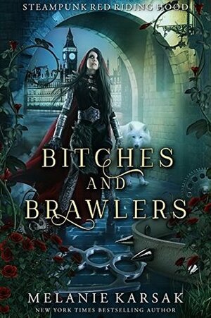 Bitches and Brawlers by Melanie Karsak