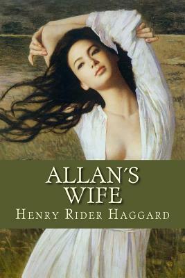 Allan´s Wife by H. Rider Haggard